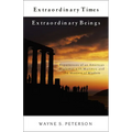 Extraordinary Times Extraordinary Beings: Experiences of an American Diplomat with Maitreya and the Masters of Wisdom - Paperback