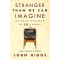 Stranger Than We Can Imagine: Making Sense of the Twentieth Century - Paperback
