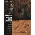 Images from the Underworld: Naj Tunich and the Tradition of Maya Cave Painting - Paperback