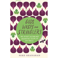 Gods, Wasps and Stranglers: The Secret History and Redemptive Future of Fig Trees - Paperback