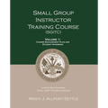 Small Group Instructor Training Course (SGITC): Volume 1: Course Management Plan and Student Handbook - Paperback