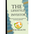 The Lifestyle Investor: Building Wealth and Achieving Financial Freedom - Paperback