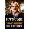 The Devil's Defender: My Odyssey Through American Criminal Justice from Ted Bundy to the Kandahar Massacre - Paperback