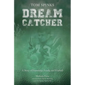 Dream Catcher: A Story of Friendship, Family, and Football - Paperback