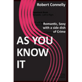 As You Know It: Romantic, Sexy with a side dish of Crime - Paperback