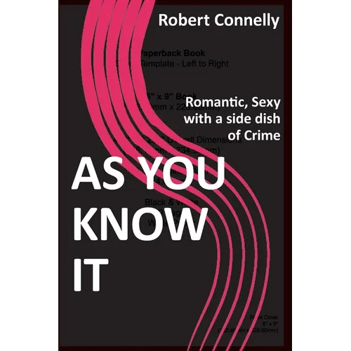 As You Know It: Romantic, Sexy with a side dish of Crime - Paperback