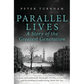 Parallel Lives, a Story of the Greatest Generation - Paperback