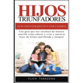 Hijos Triunfadores - Guía Psicoterapéutica para Padres - Paperback
