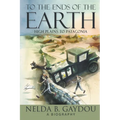 To the Ends of the Earth: High Plains to Patagonia - Paperback