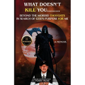 What Doesn't Kill You: Beyond the Morbid Thoughts in Search of God's Purpose for Me - Paperback