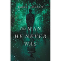 The Man He Never Was - Paperback