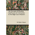The Principles of Pleading and Practice in Civil Actions in the High Court of Justice - Hardcover