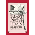 The Last Narrow Gauge Train Robbery - Paperback