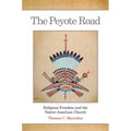 The Peyote Road: Religious Freedom and the Native American Church Volume 265 - Paperback