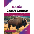 Kotlin Crash Course: Fast-track your programming skills with practical experience (English Edition) - Paperback