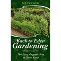 Back to Eden Gardening: The Easy Organic Way to Grow Food - Paperback