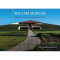 William Morgan: Evolution of an Architect - Hardcover