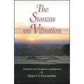 The Stanzas on Vibration: The SpandaKārikā with Four Commentaries: The SpandaSaṃdoha by Kṣemarāja, The SpandaVṛttti b - Paperback