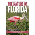 Nature of Florida, 2nd Ed: An Introduction to Familiar Plants, Animals and Outstanding Natural Attractions - Paperback