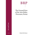 The Ground Zero of the Arts: Rules, Processes, Forms - Paperback