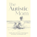 The Autistic Mom - Paperback