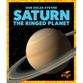 Saturn: The Ringed Planet - Library Binding