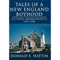 Tales of a New England Boyhood: Scituate, Massachusetts 1931-1946 - Hardcover