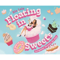 Floating in Sweets: Delightful Desserts for Kids - Hardcover