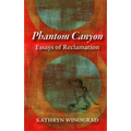 Phantom Canyon: Essays of Reclamation - Paperback
