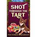 Shot Through the Tart: Laughing Loaf Bakery Mystery #7 - Paperback