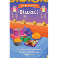 Why We Celebrate Diwali: Everything to Know about Your Favorite Holiday - Hardcover