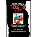 Living a More Thoughtful Life: Thinkable Thoughts and Relevant Reflections - Paperback