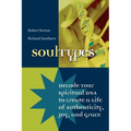 Soultypes: Decode Your Spiritual DNA to Create a Life of Authenticity, Joy, and Grace - Paperback