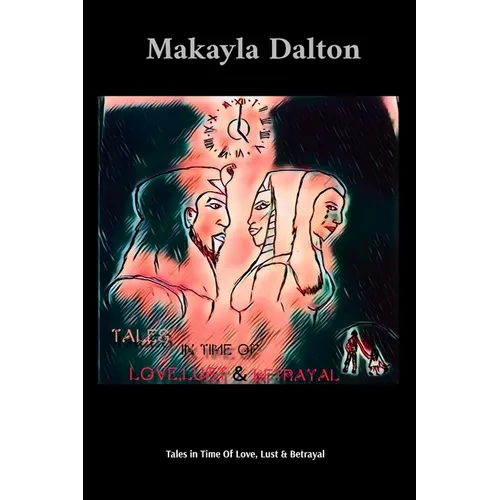 Tales in Time Of Love, Lust & Betrayal - Paperback