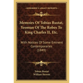 Memoirs Of Tobias Rustat, Yeoman Of The Robes To King Charles II, Etc.: With Notices Of Some Eminent Contemporaries (1849) - Paperback