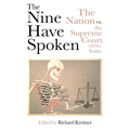 The Nine Have Spoken: The Nation vs. the Supreme Court, 1870 to Today - Paperback