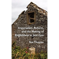 Imperialism, Reform and the Making of Englishness in Jane Eyre - Hardcover