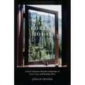 The Forest House: A Year's Journey Into the Landscape of Love, Loss, and Starting Over - Paperback