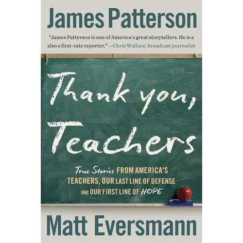 Thank You, Teachers: True Stories from America's Teachers, Our Last Line of Defense and Our First Line of Hope - Paperback