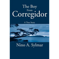 The Boy from Corregidor: A True Story - Paperback