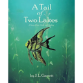 A Tail of Two Lakes: A Story of Loss, Grief, and Healing - Paperback