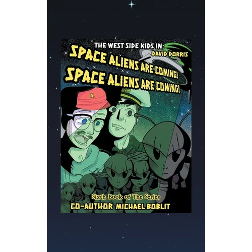 The West Side Kids in the Space Aliens Are Coming: The Space Aliens Are Coming - Hardcover