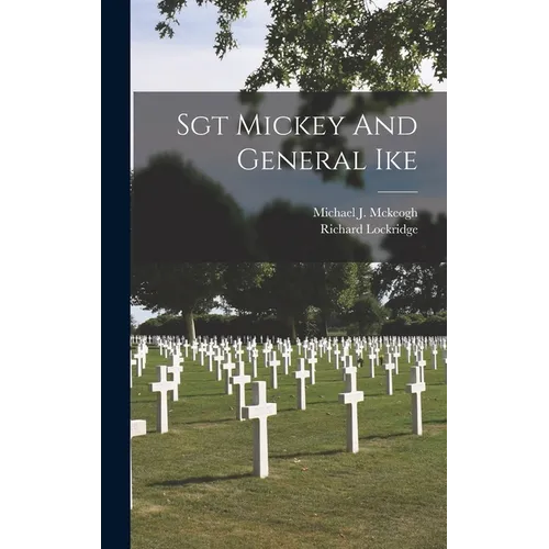 Sgt Mickey And General Ike - Hardcover