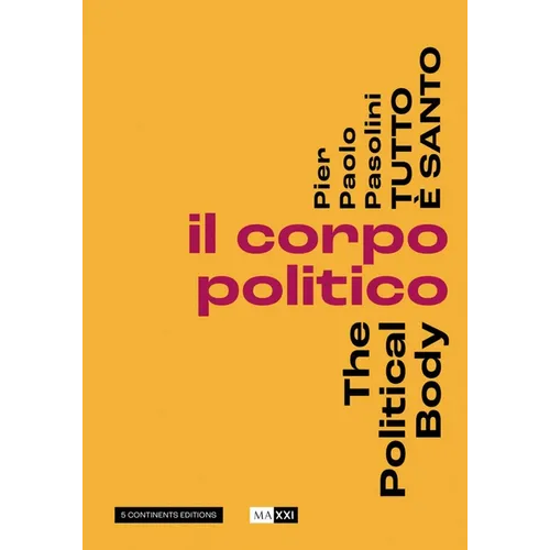 Pier Pasolini Everything Is Sacred: The Political Body - Paperback
