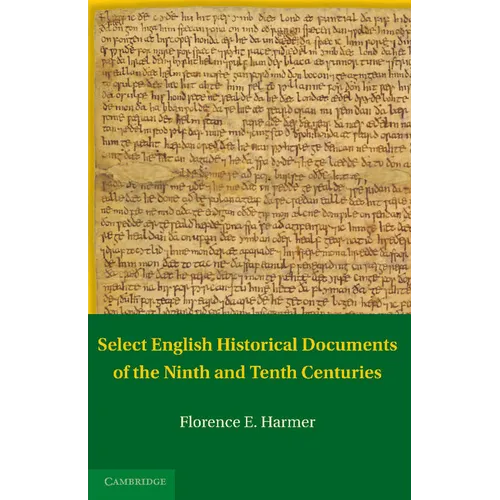 Select English Historical Documents of the Ninth and Tenth Centuries - Paperback