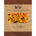 Hot Ice: Theatre for Classical and Christian Schools: Student's Edition - Paperback