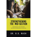 Strengthening the Mid-Section: Professional Relationship Between Supervisor & Counselor - Paperback
