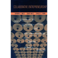 Collaborative Entrepreneurship: How Communities of Networked Firms Use Continuous Innovation to Create Economic Wealth - Hardcover