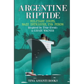 Argentine Riptide: Military Coups, Nazi Intrigues, Eva Peron - Paperback