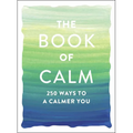 The Book of Calm: 250 Ways to a Calmer You - Paperback